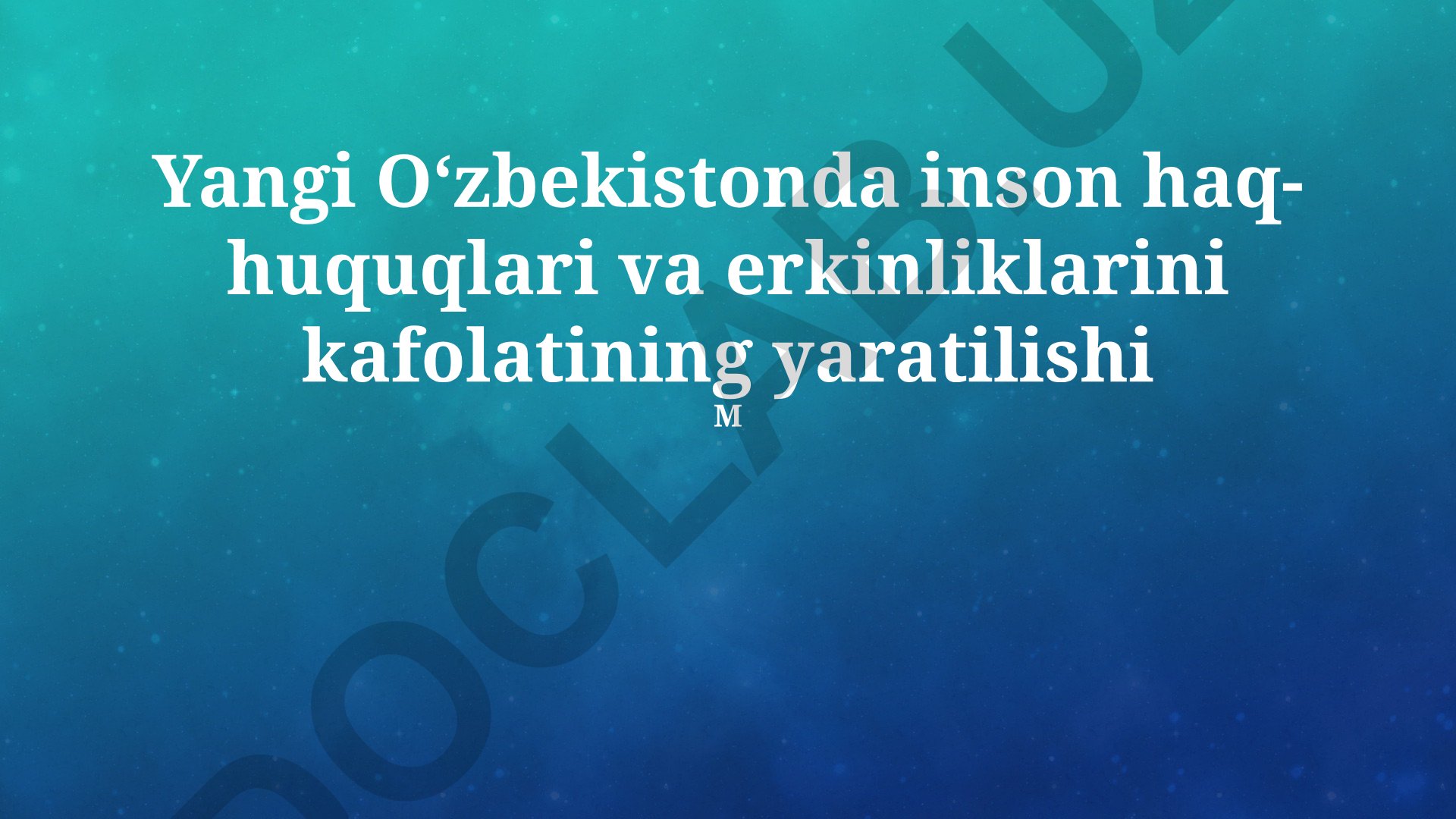 Yangi Oʻzbekistonda inson haq-huquqlari va erkinliklarini kafolatining yaratilishi