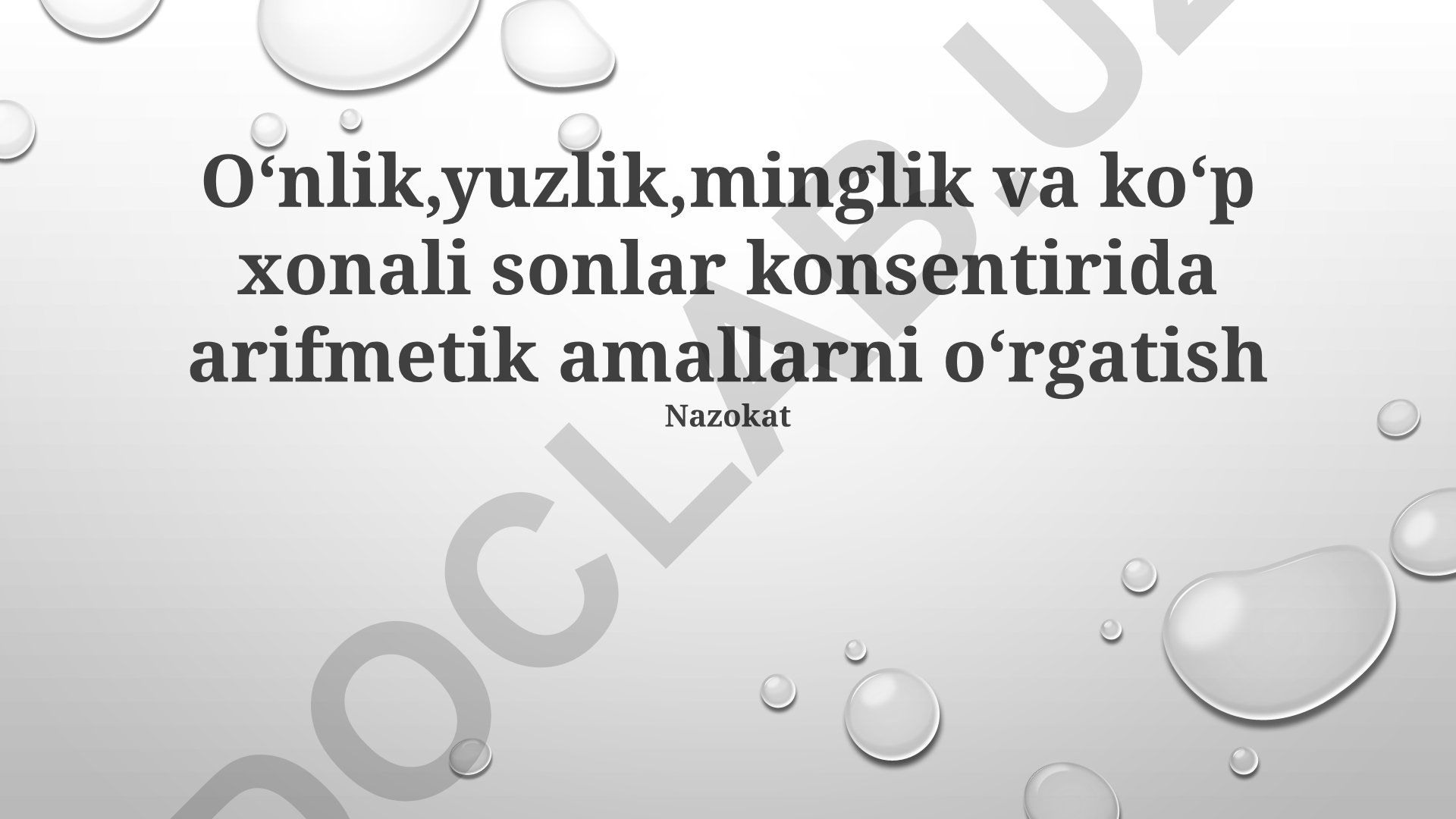 O'nlik, yuzlik, minglik va ko'p xonali sonlar bilan arifmetik amallarni o'rgatish