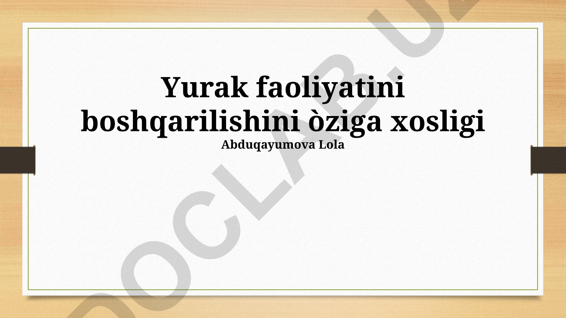 Yurak faoliyatini boshqarilishining o'ziga xosligi