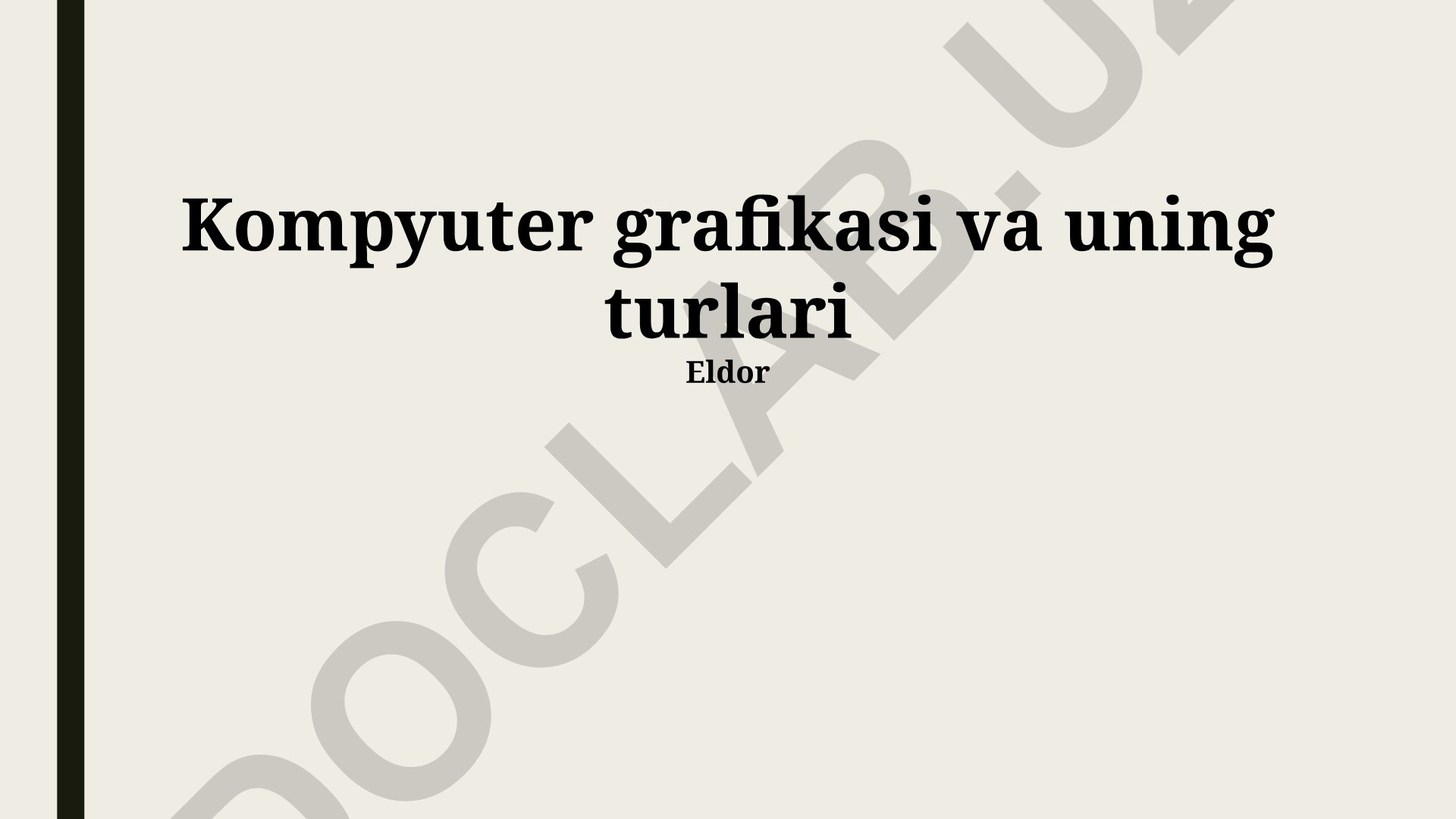 Kompyuter grafikasi va uning turlari