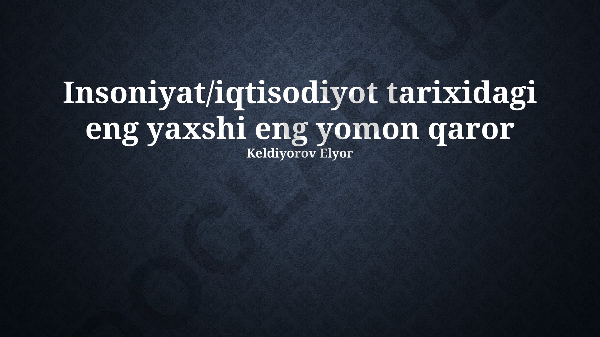 Insoniyat va iqtisodiyot tarixidagi eng yaxshi va eng yomon qarorlar
