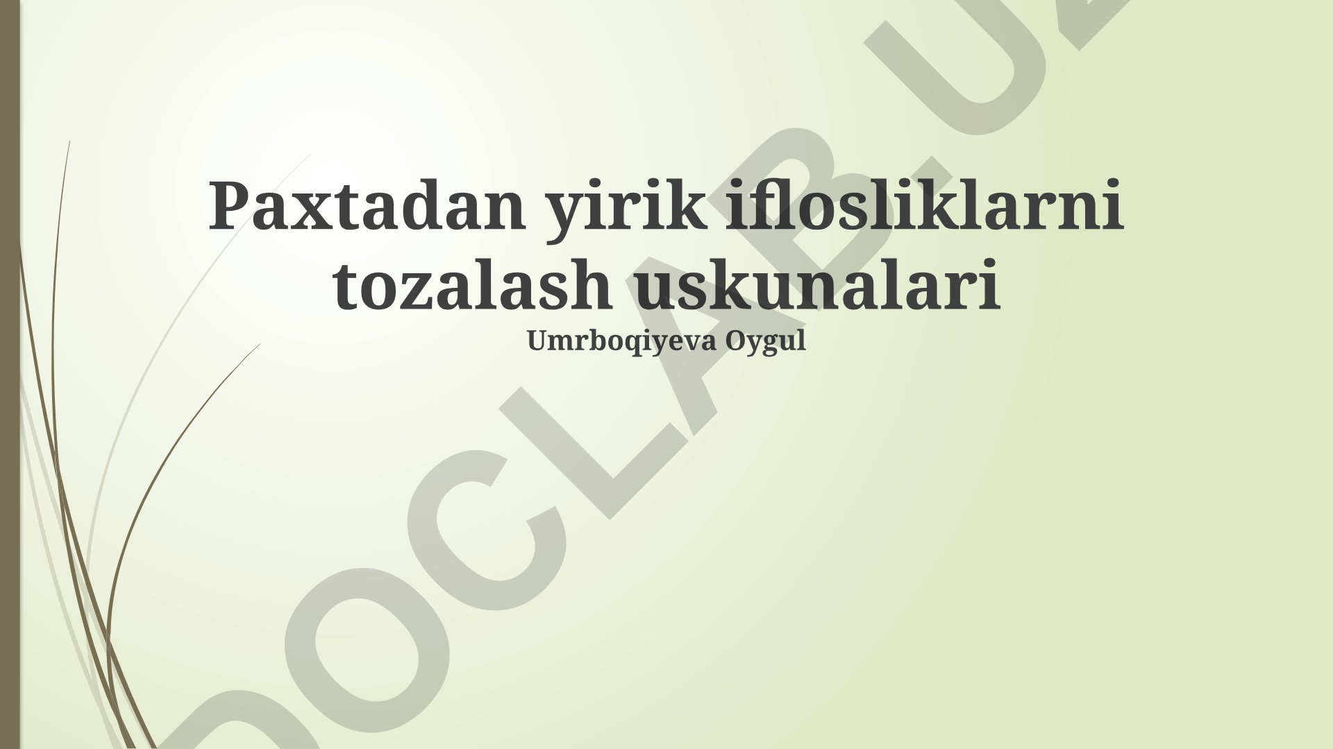 Paxtadan yirik iflosliklarni tozalash uskunalari
