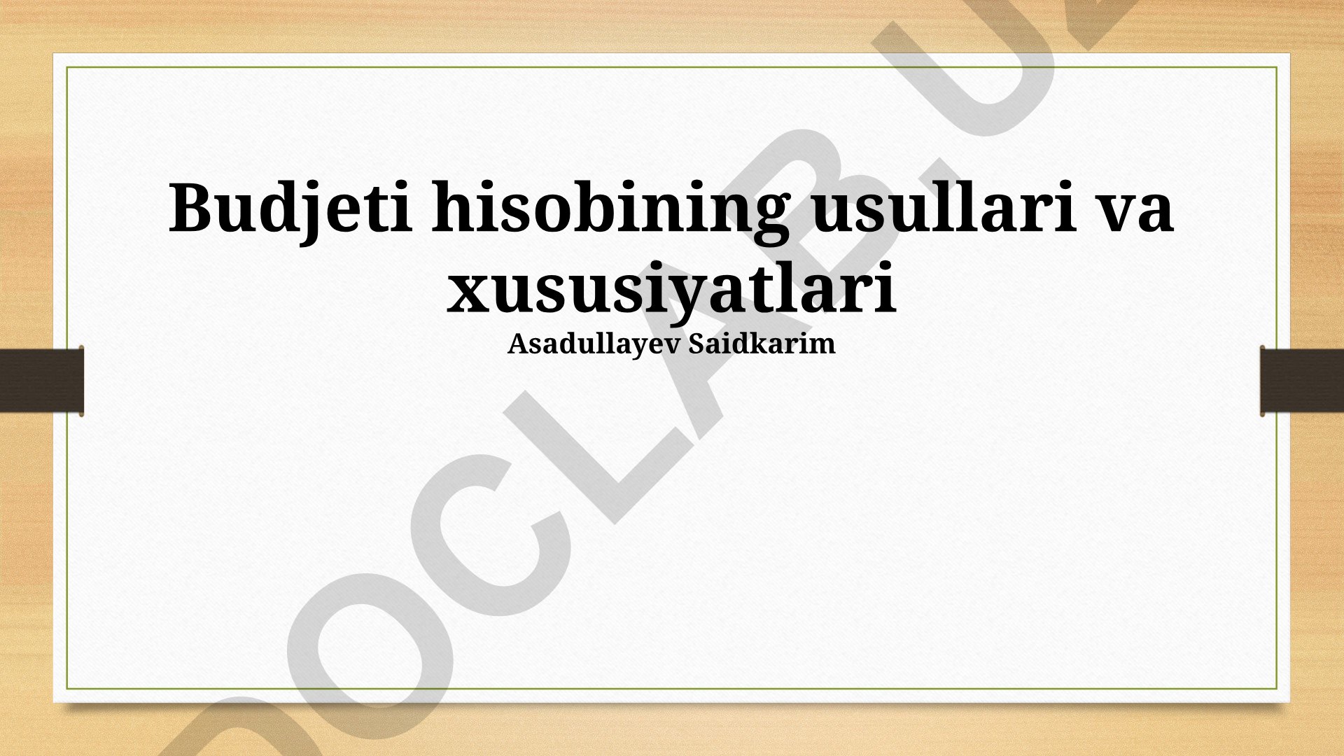 Budjeti hisobining usullari va xususiyatlari