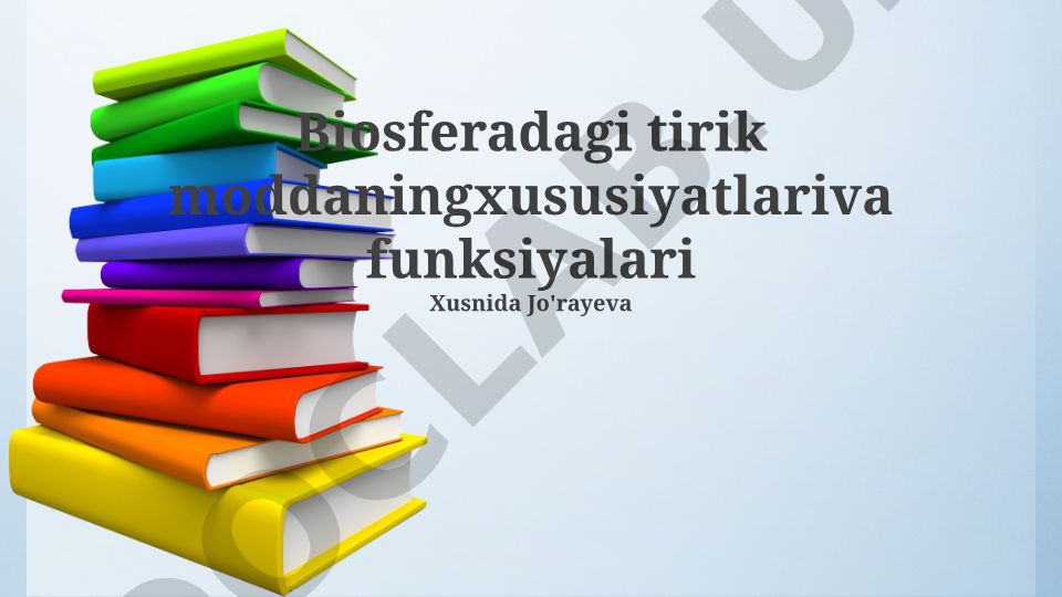 Biosferadagi tirik moddaning xususiyatlari va funksiyalari