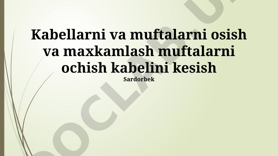 Kabellarni va muftalarni osish, mahkamlash va ochish texnikasi