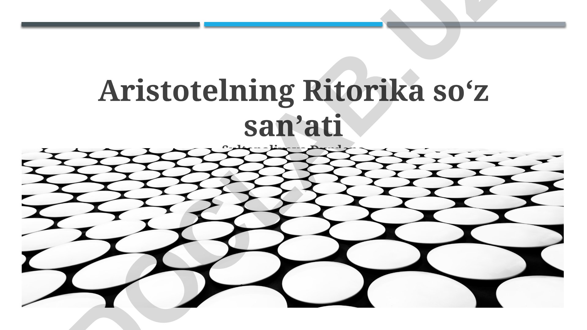 Aristotelning ritorika soʻz sanʼati va uning zamonaviy qoʻllanilishi