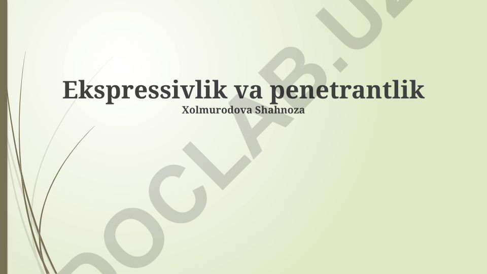 Ekspressivlik va penetrantlik tushunchalari va ularga ta'sir etuvchi omillar