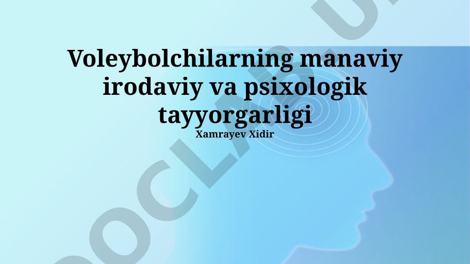 Voleybolchilarning manaviy irodaviy va psixologik tayyorgarligi