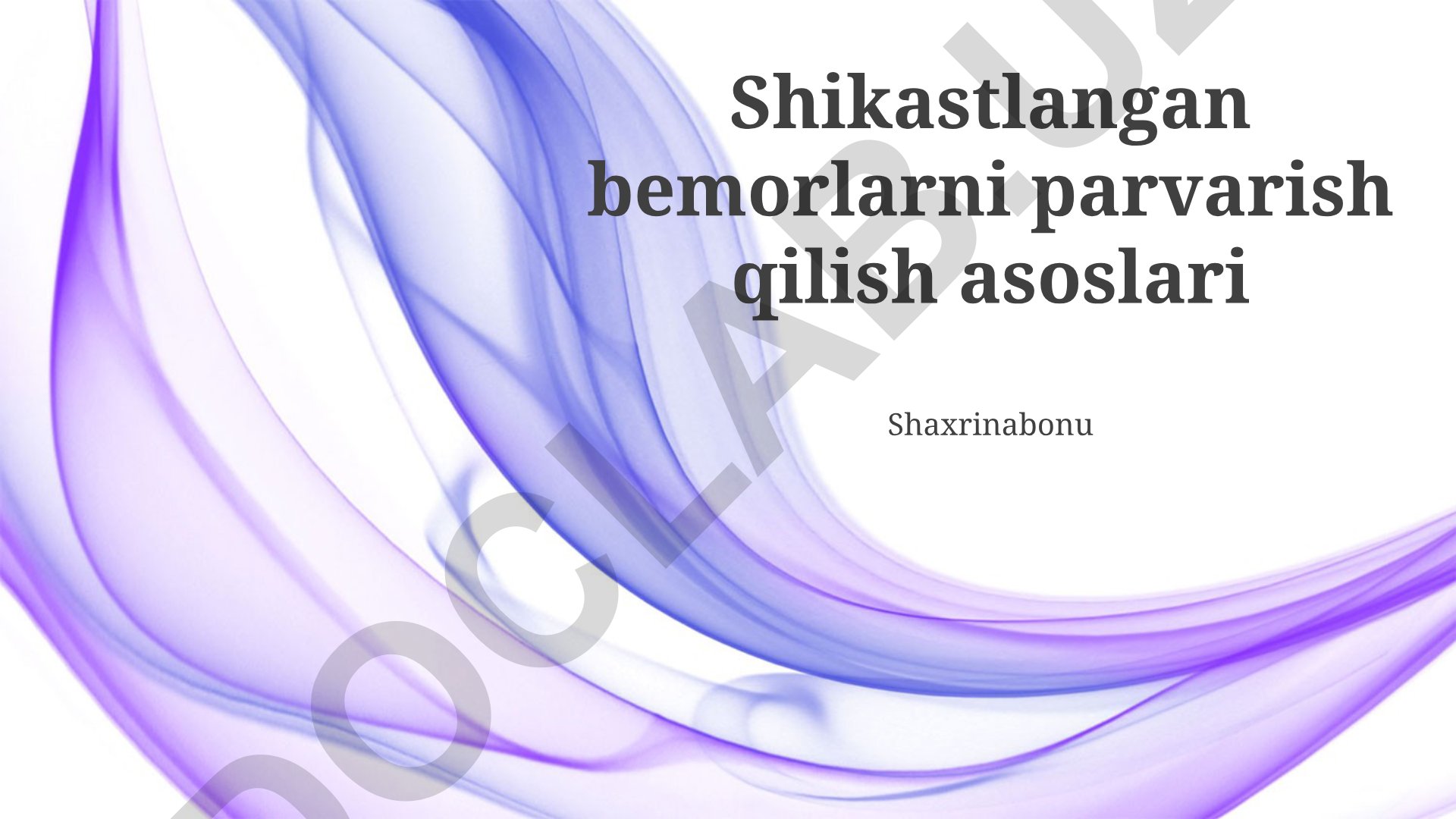Shikastlangan bemorlarni parvarish qilish asoslari