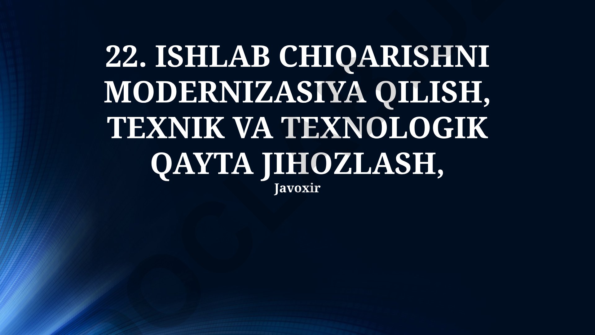 Ishlab chiqarishni modernizatsiya qilish va texnik qayta jihozlash