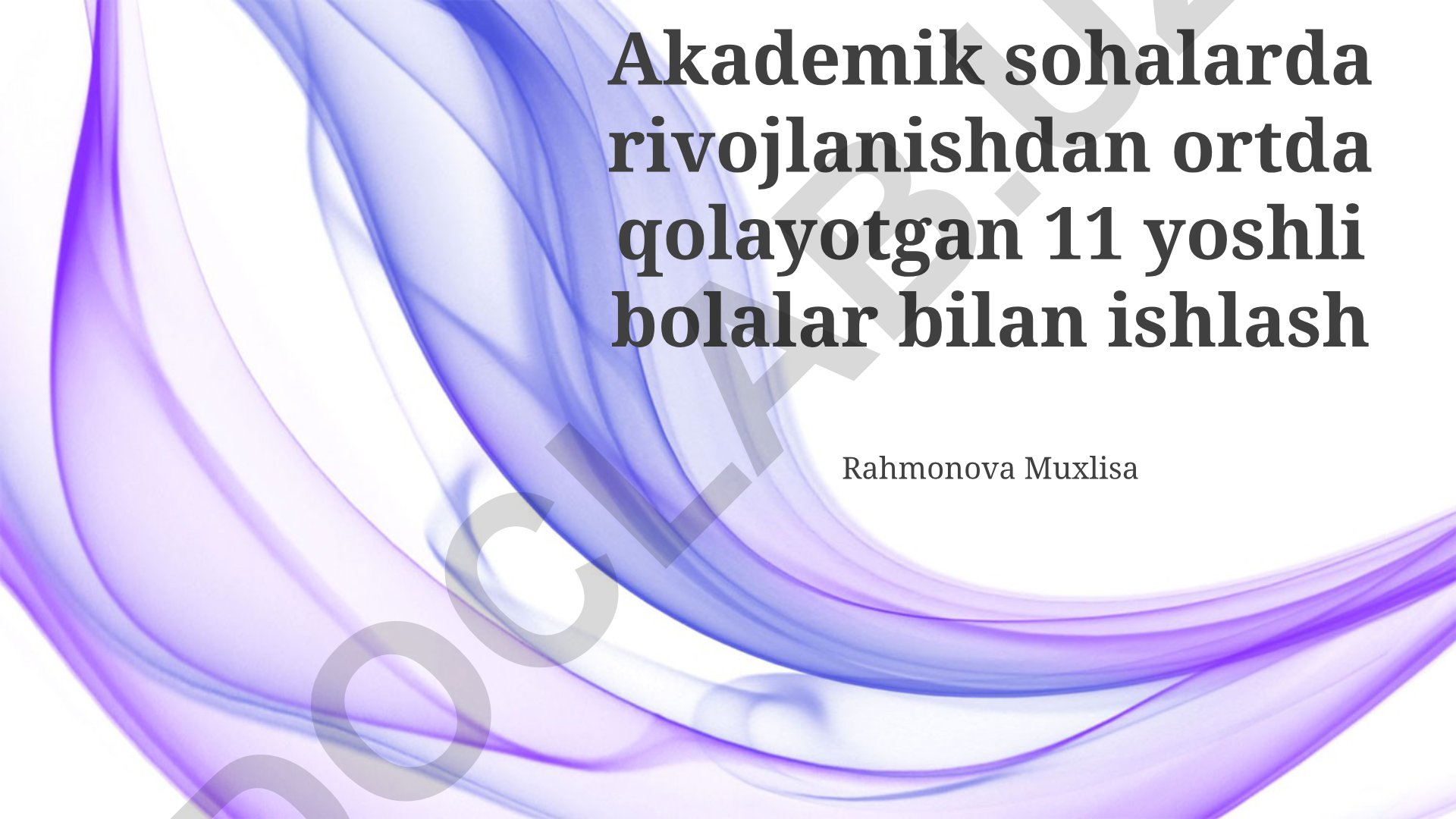 Akademik sohalarda rivojlanishdan ortda qolayotgan 11 yoshli bolalar bilan ishlash
