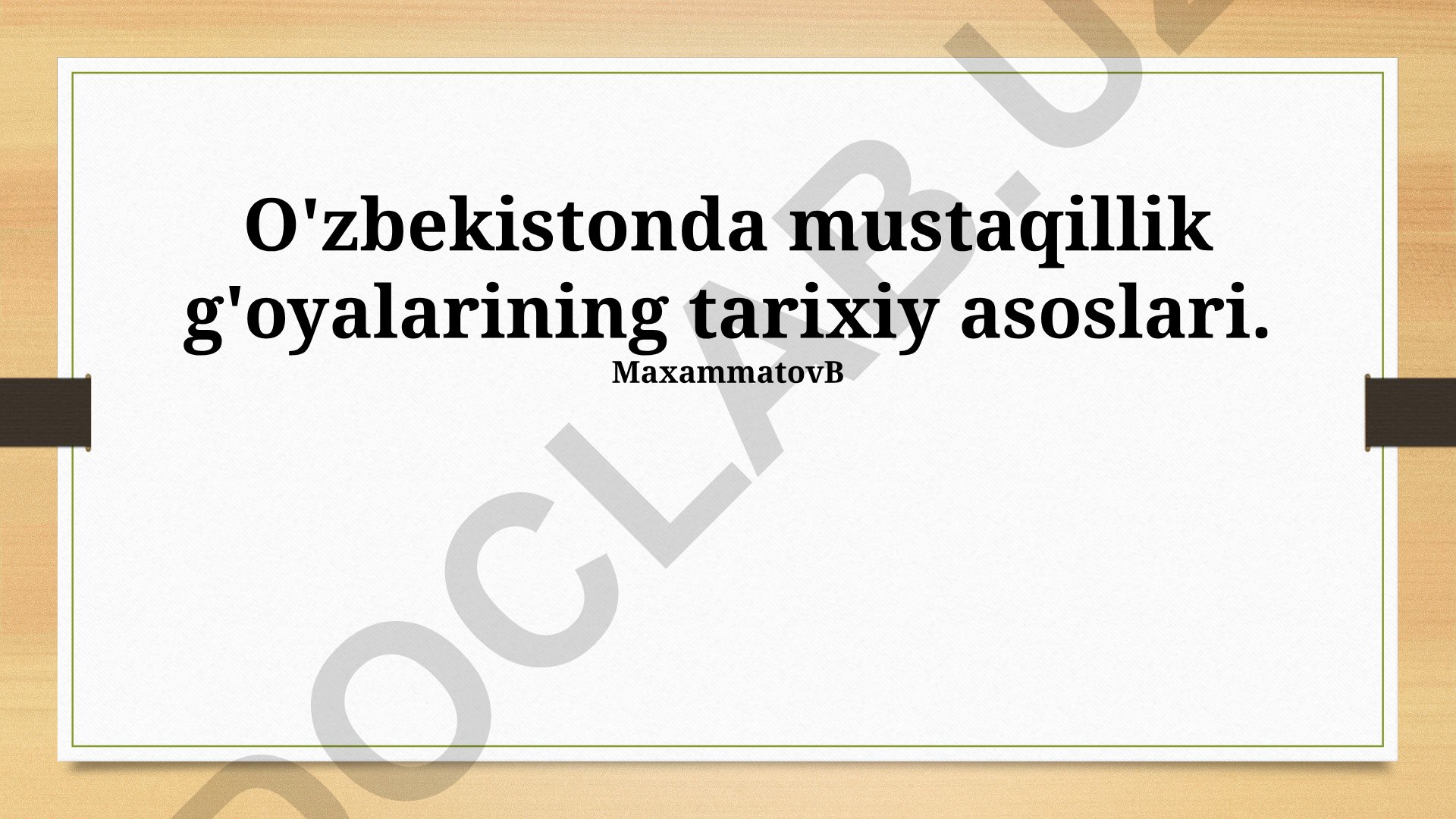 O'zbekistonda mustaqillik g'oyalarining tarixiy asoslari