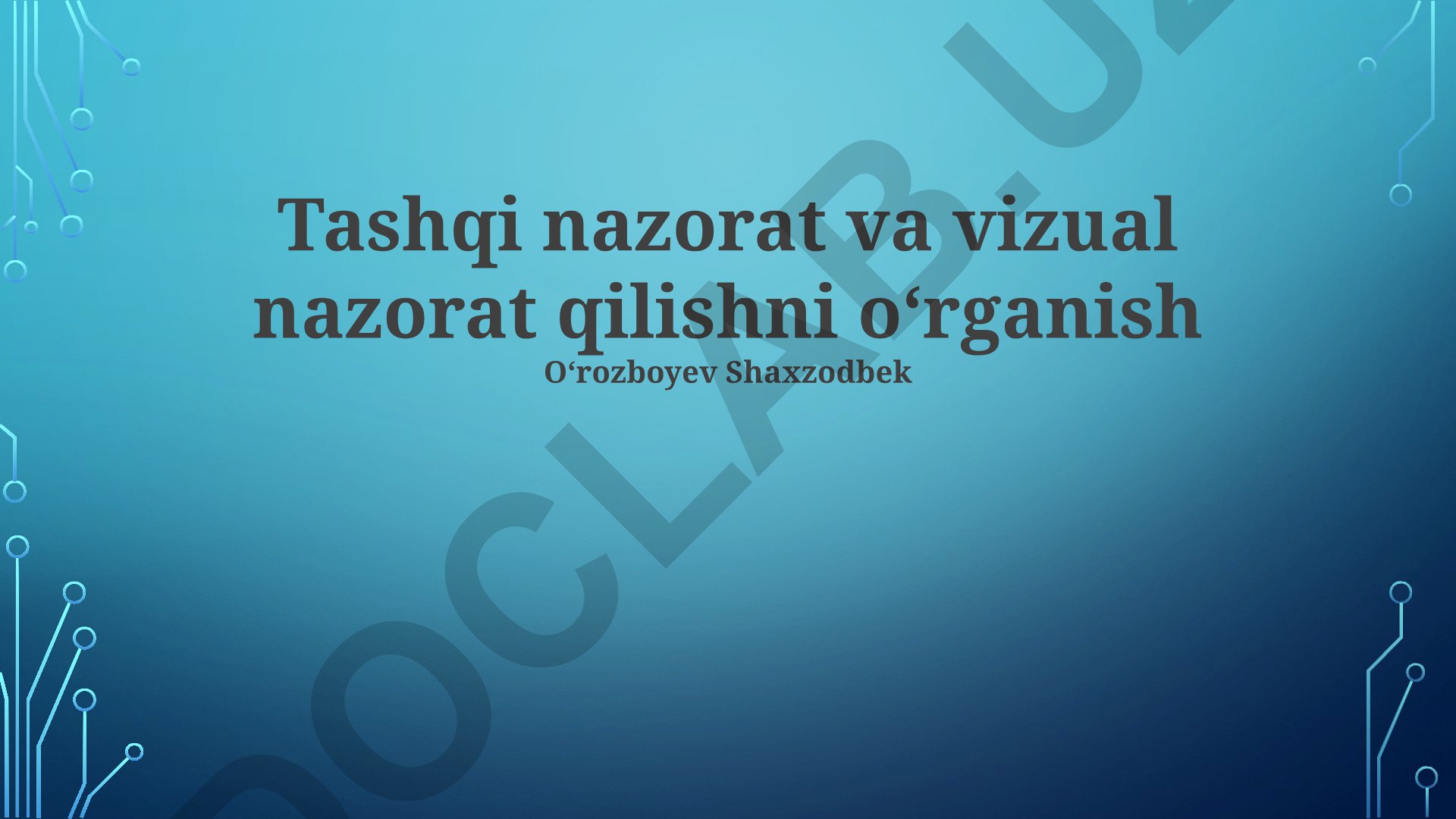 Tashqi nazorat va vizual nazorat qilishni oʻrganish