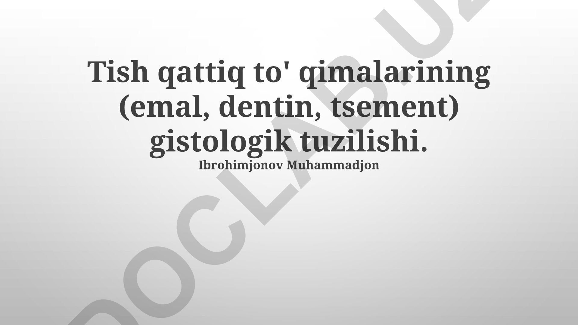 Tish qattiq to'qimalarining gistologik tuzilishi