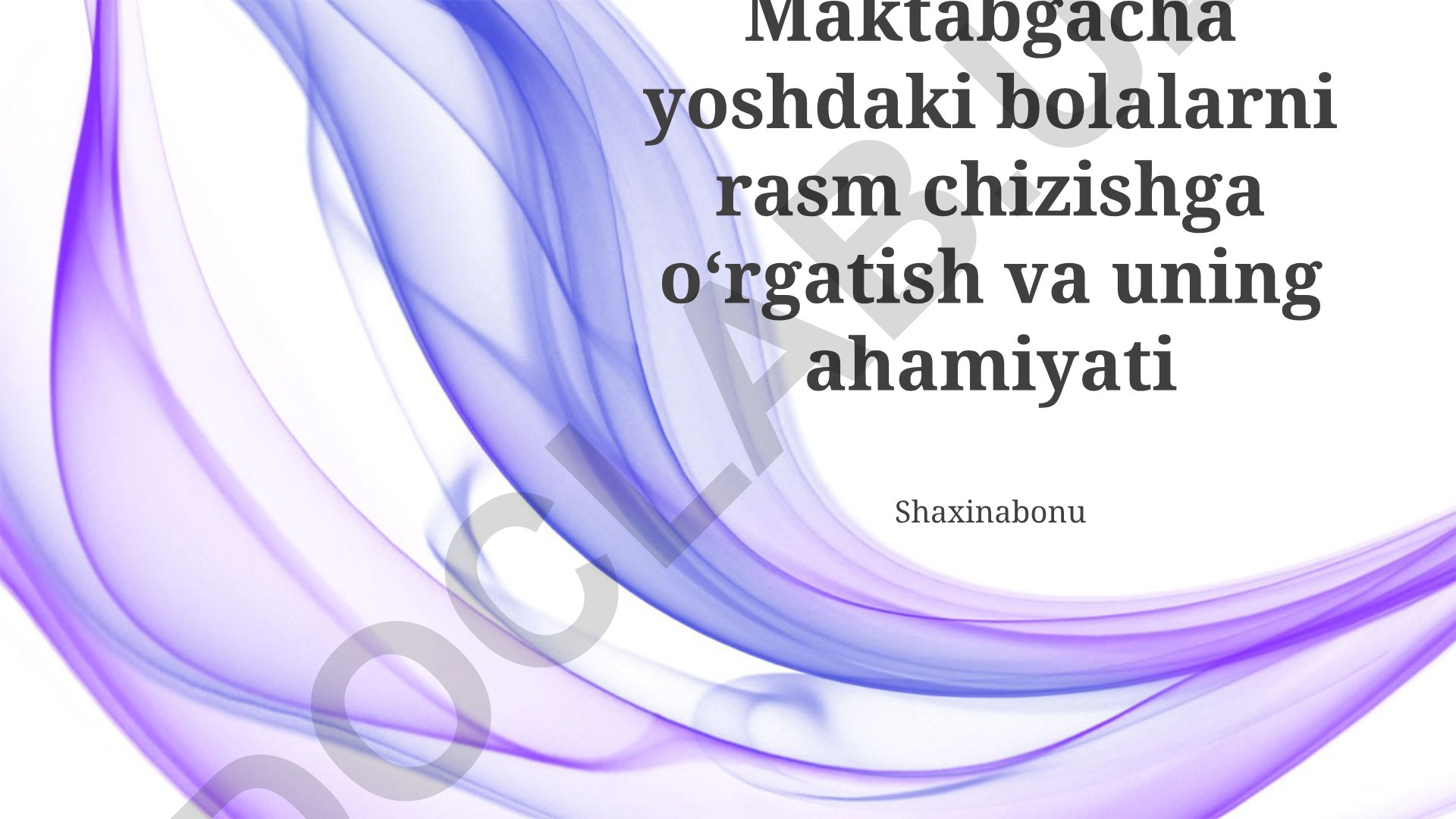 Maktabgacha yoshdagi bolalarni rasm chizishga o'rgatish va uning ahamiyati