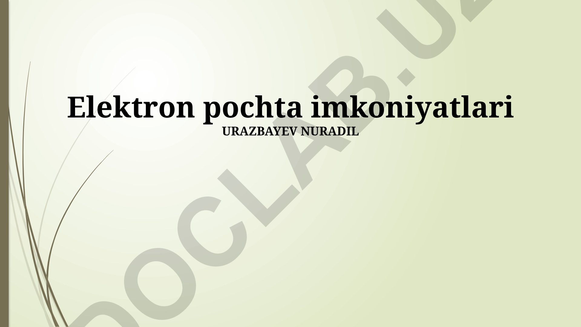 Elektron pochta imkoniyatlari va xususiyatlari