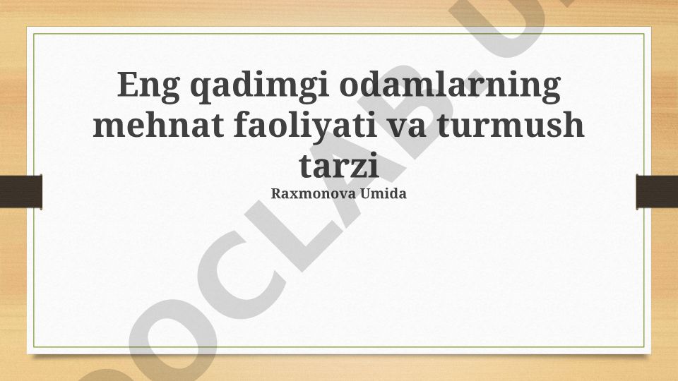 Qadimgi odamlarning mehnat faoliyati va turmush tarzi