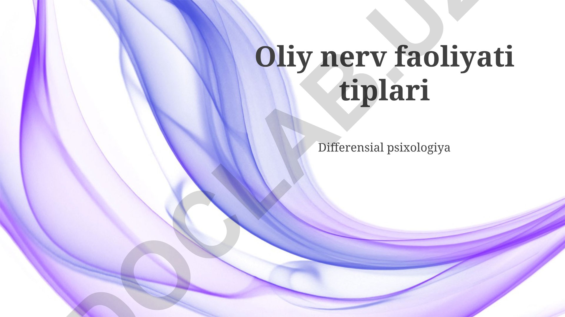Oliy nerv faoliyati tiplari va diagnostikasi
