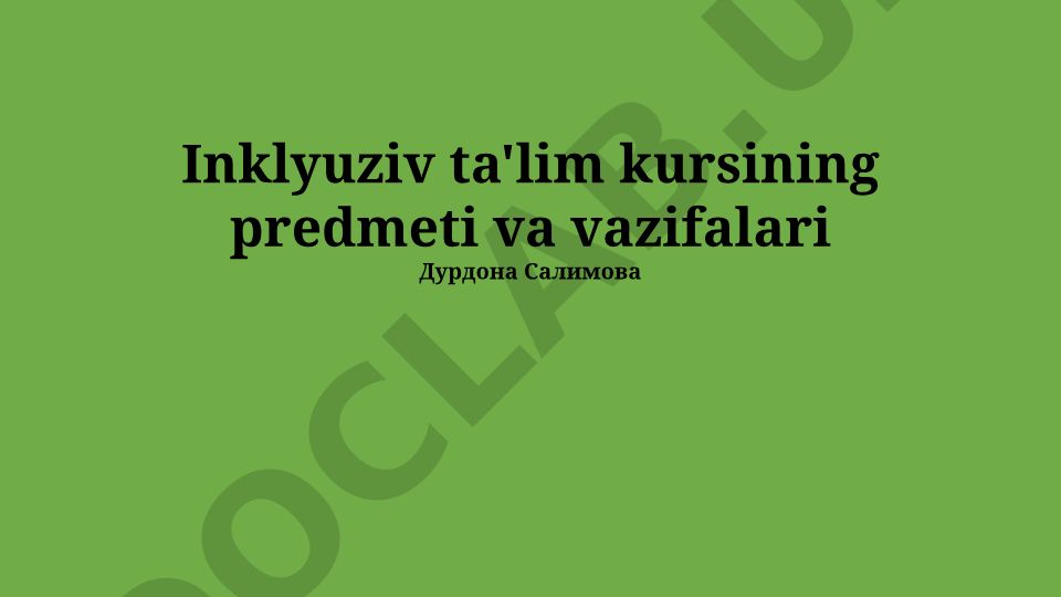 Inklyuziv ta'lim kursining predmeti va vazifalari