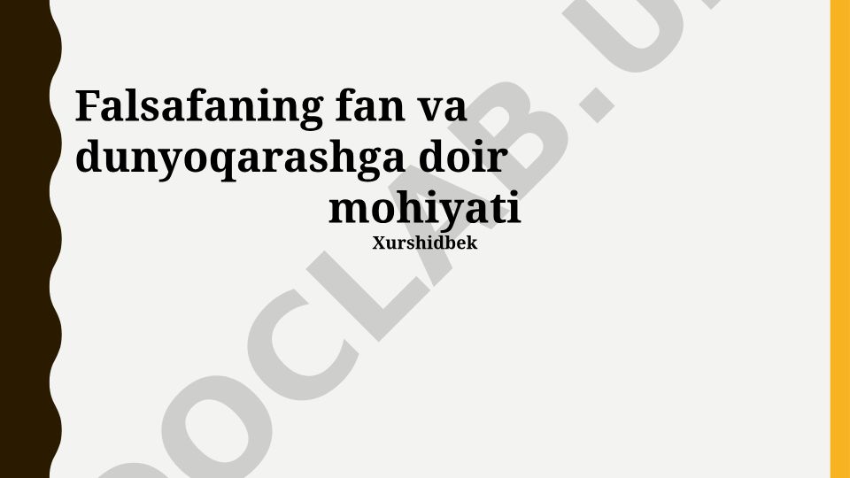 Falsafaning fan va dunyoqarashga doir mohiyati