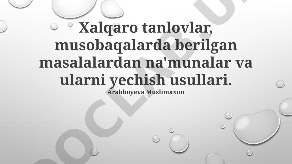 Xalqaro tanlovlar va musobaqalarda berilgan masalalardan namunalar va ularni yechish usullari