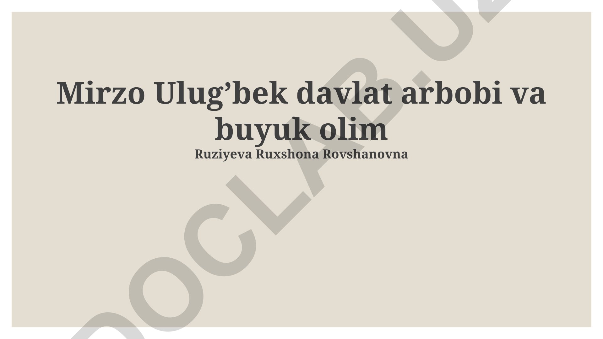 Mirzo Ulug'bekning ilmiy faoliyati va davlat arbobligi