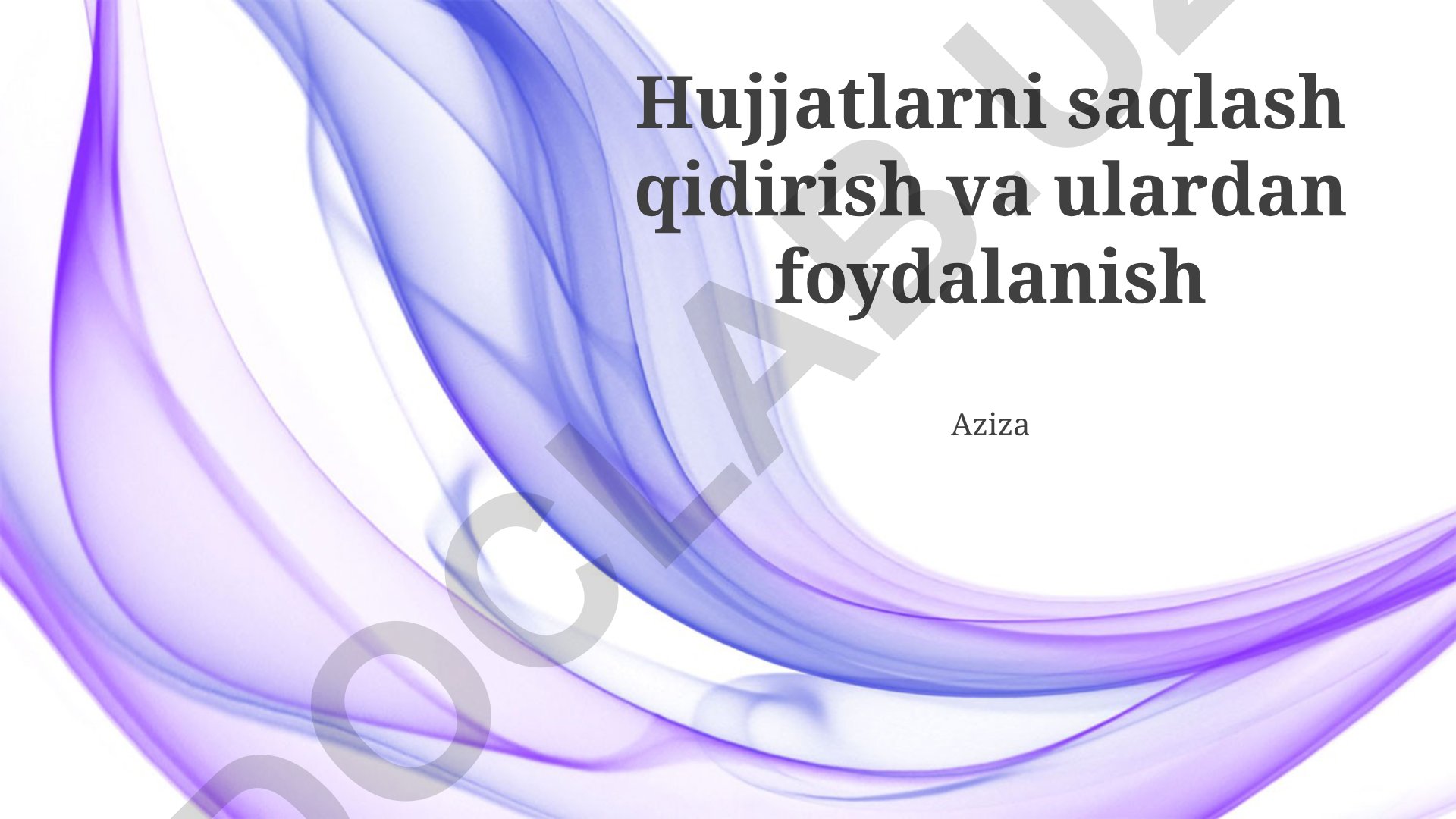 Hujjatlarni saqlash, qidirish va ulardan foydalanish