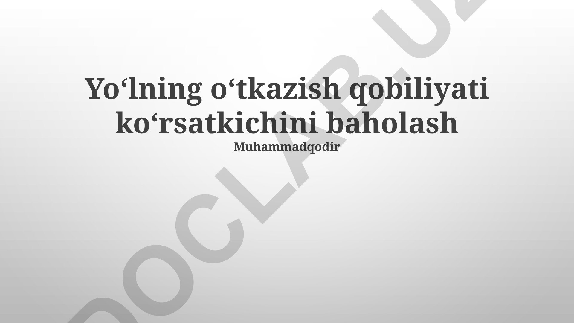 Yo'l o'tkazish qobiliyati ko'rsatkichini baholash va optimalashtirish