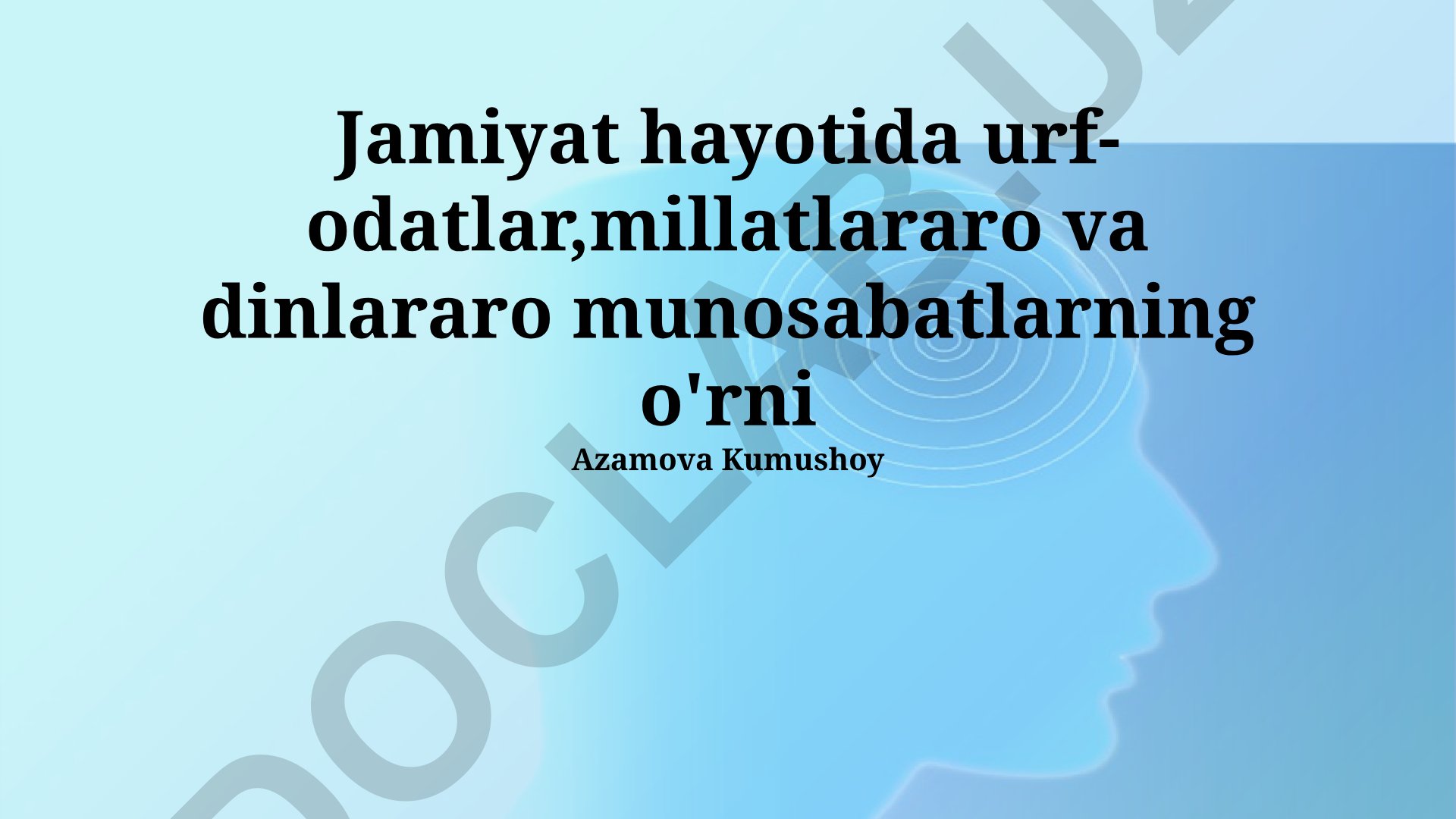 Jamiyat hayotida urf-odatlar, millatlararo va dinlararo munosabatlarning o'rni