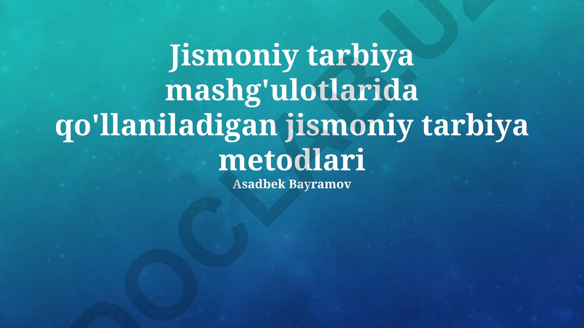 Jismoniy tarbiya mashg'ulotlarida qo'llaniladigan metodlar