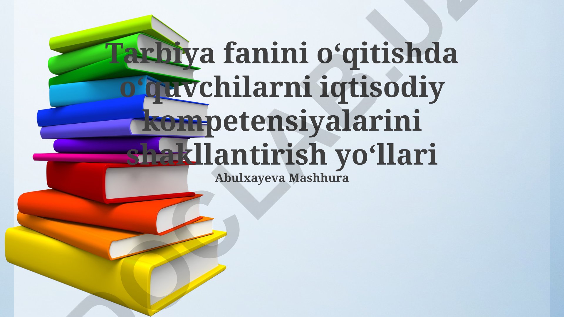 Tarbiya fanida oʻquvchilarni iqtisodiy kompetensiyalarini shakllantirish yoʻllari