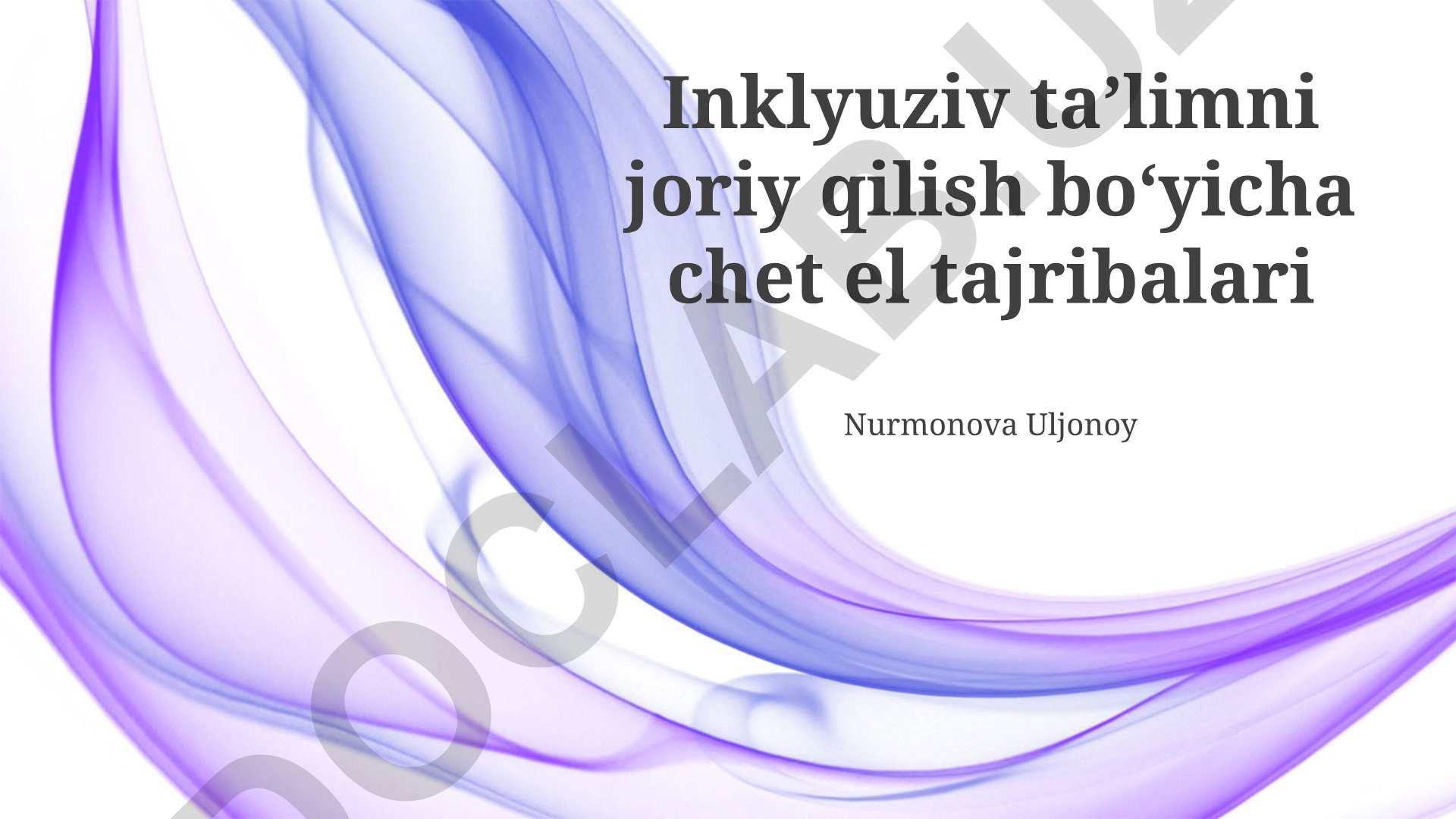 Inklyuziv taʼlimni joriy qilish boʻyicha chet el tajribalari