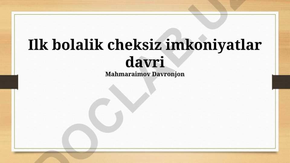 Ilk bolalik cheksiz imkoniyatlar davri