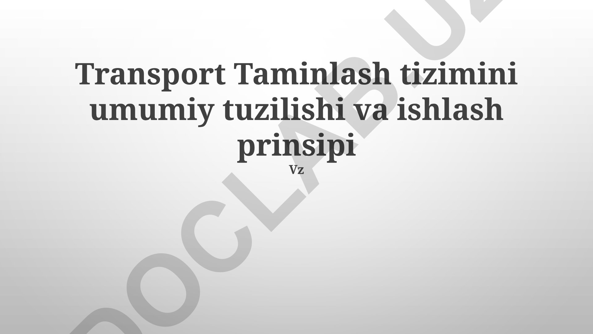 Transport taminlash tizimining umumiy tuzilishi va ishlash prinsipi
