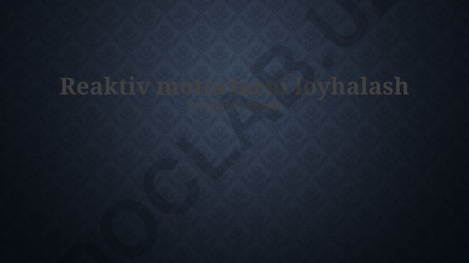 Reaktiv motorlarni loyihalash