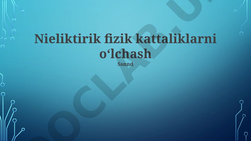 Nieliktirik fizik kattaliklarni oʻlchash