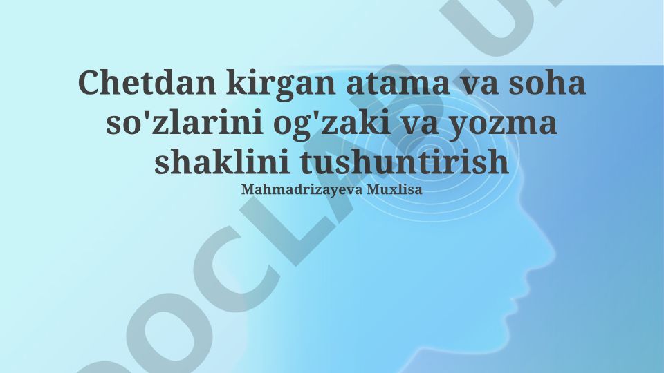 Chetdan kirgan atama va soha so'zlarini og'zaki va yozma shaklini tushuntirish