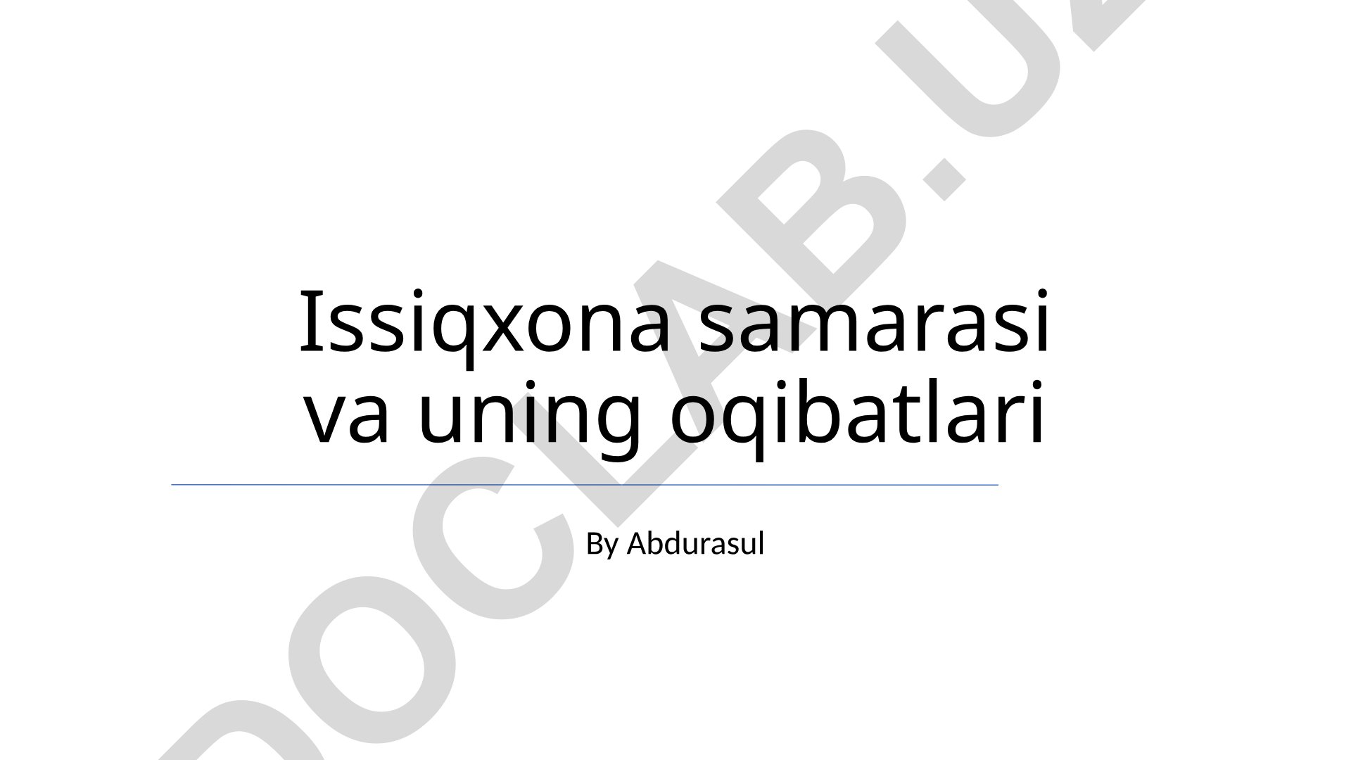 Issiqxona samarasi va uning oqibatlari