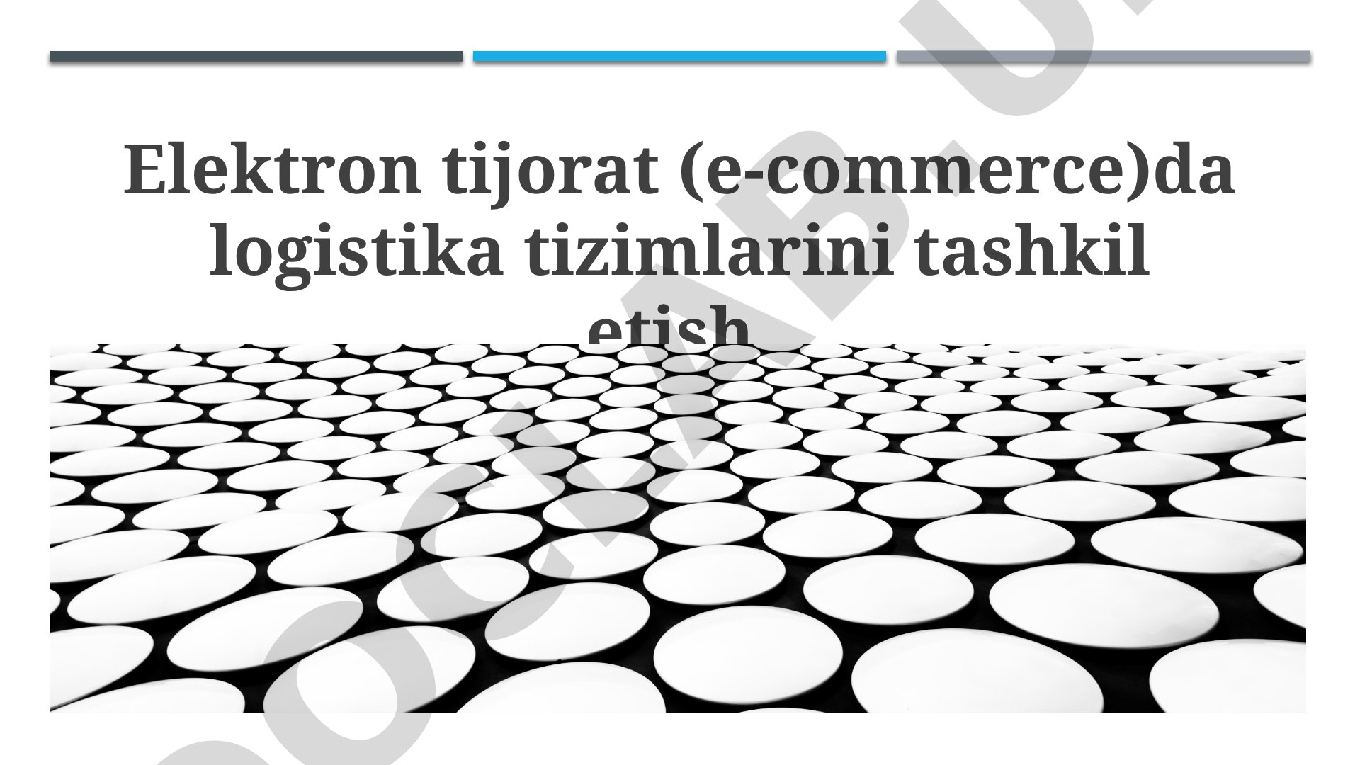 Elektron tijoratda logistika tizimlarini tashkil etish