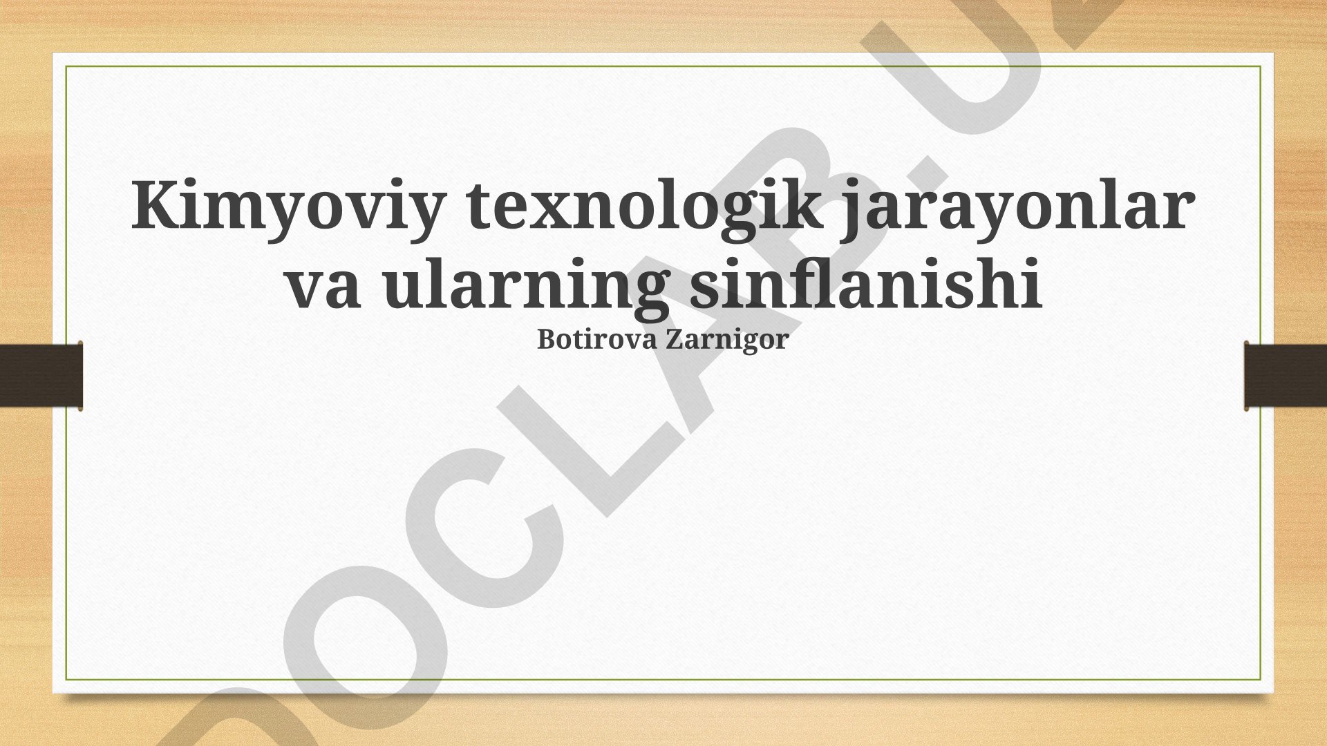 Kimyoviy texnologik jarayonlar va ularning sinflanishi