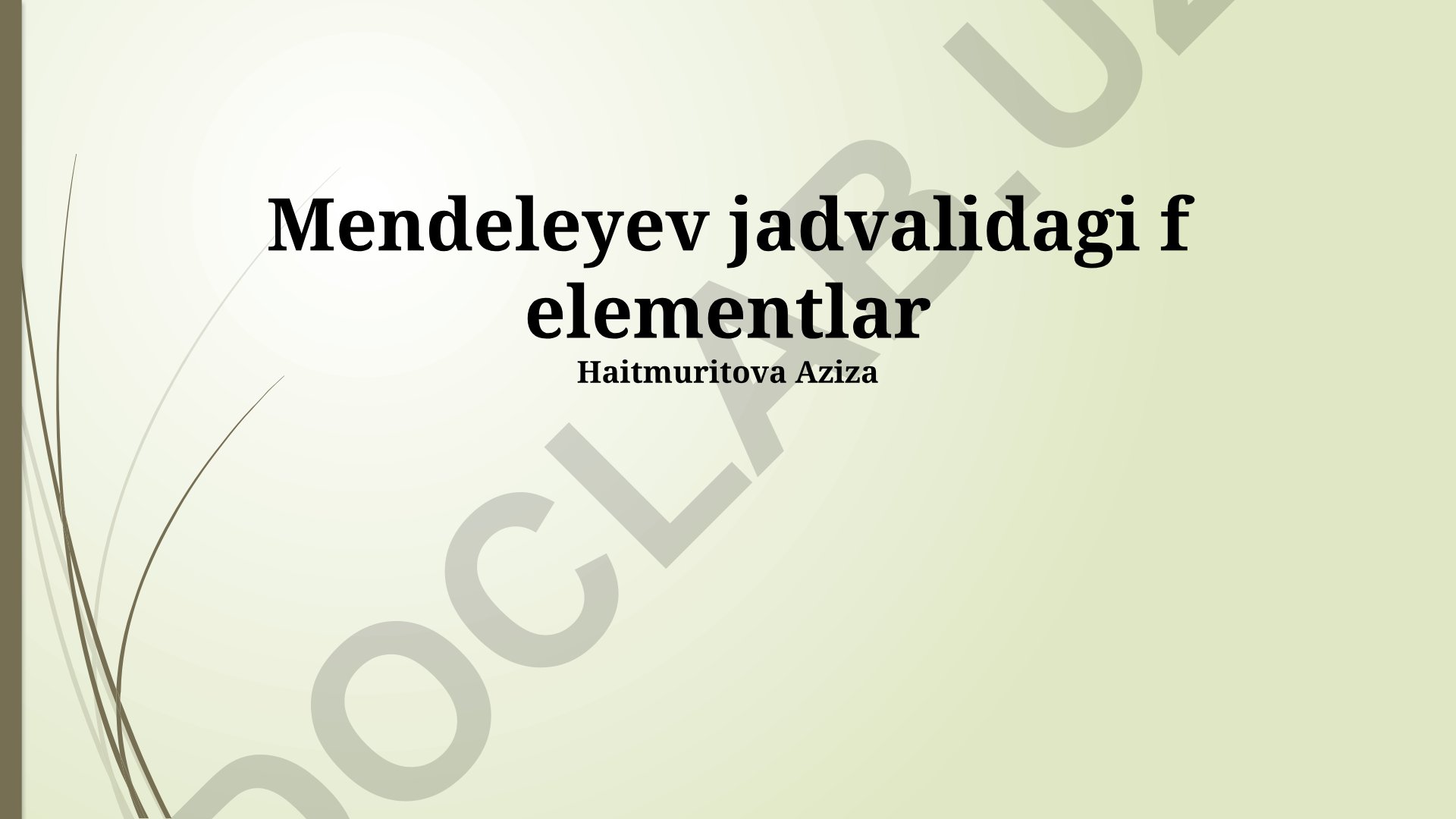 Mendeleyev jadvalidagi f elementlar