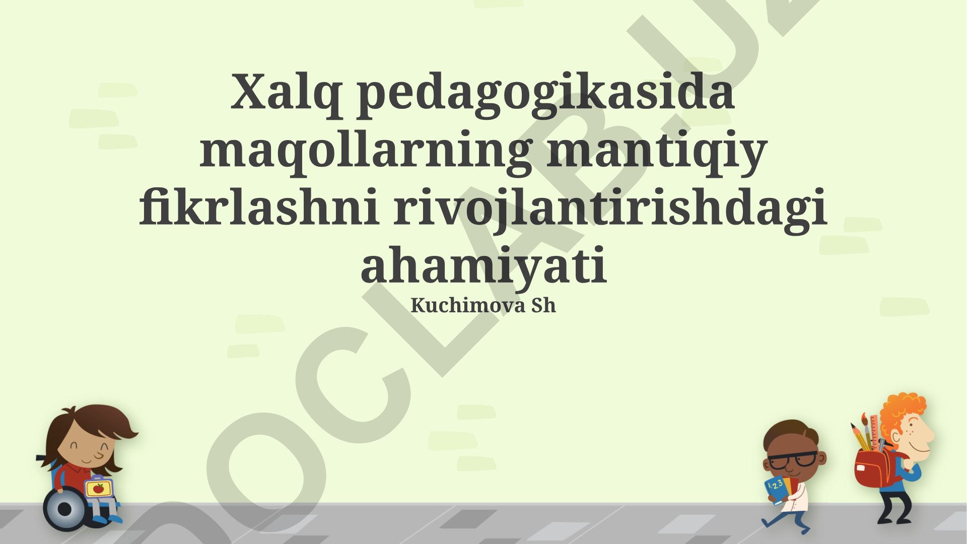 Xalq pedagogikasida maqollarning mantiqiy fikrlashni rivojlantirishdagi ahamiyati