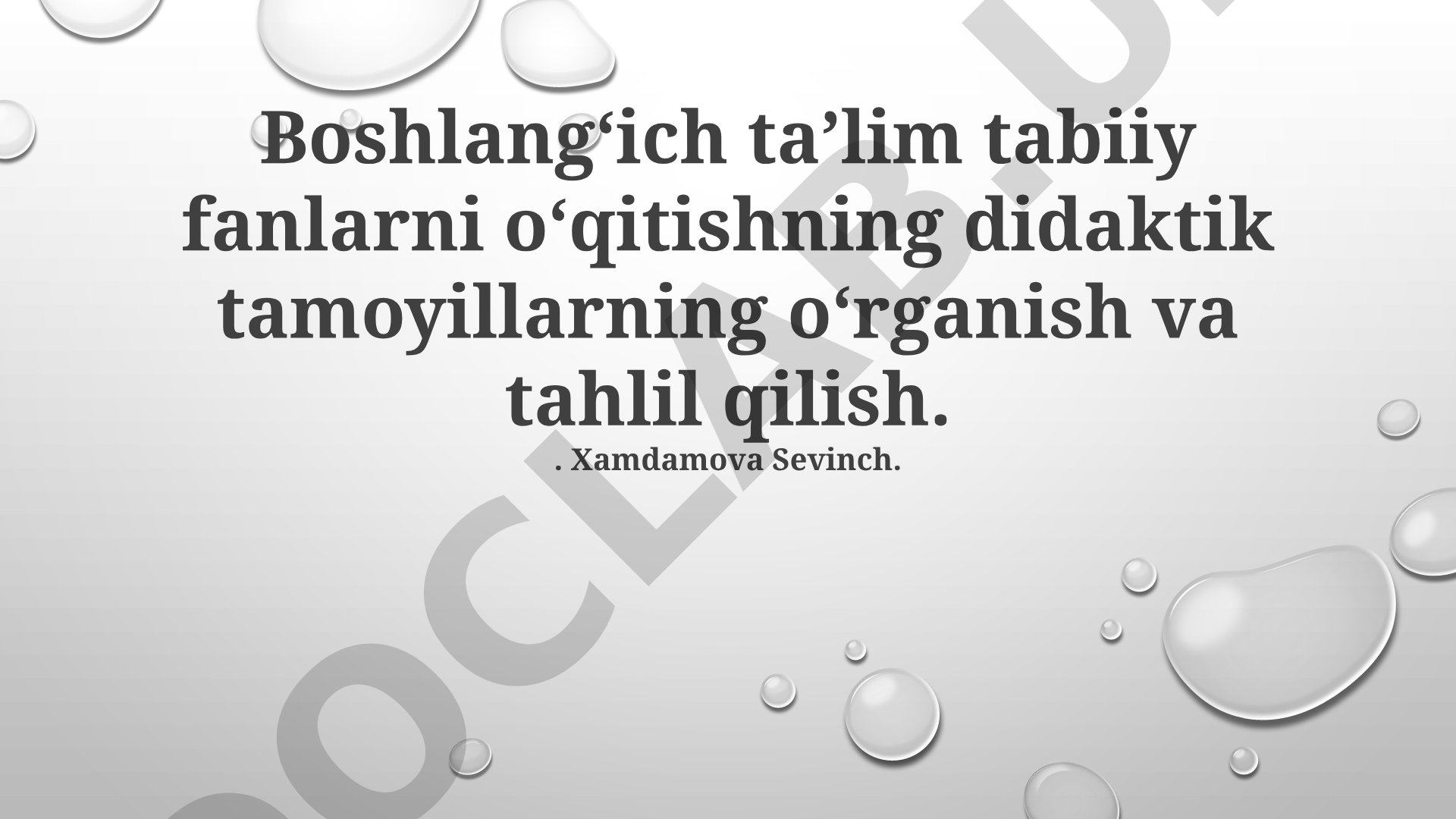 Boshlangʻich taʼlim tabiiy fanlarni oʻqitishning didaktik tamoyillarini oʻrganish va tahlil qilish