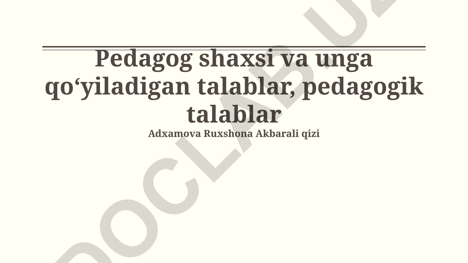 Pedagog shaxsi va unga qo'yiladigan talablar