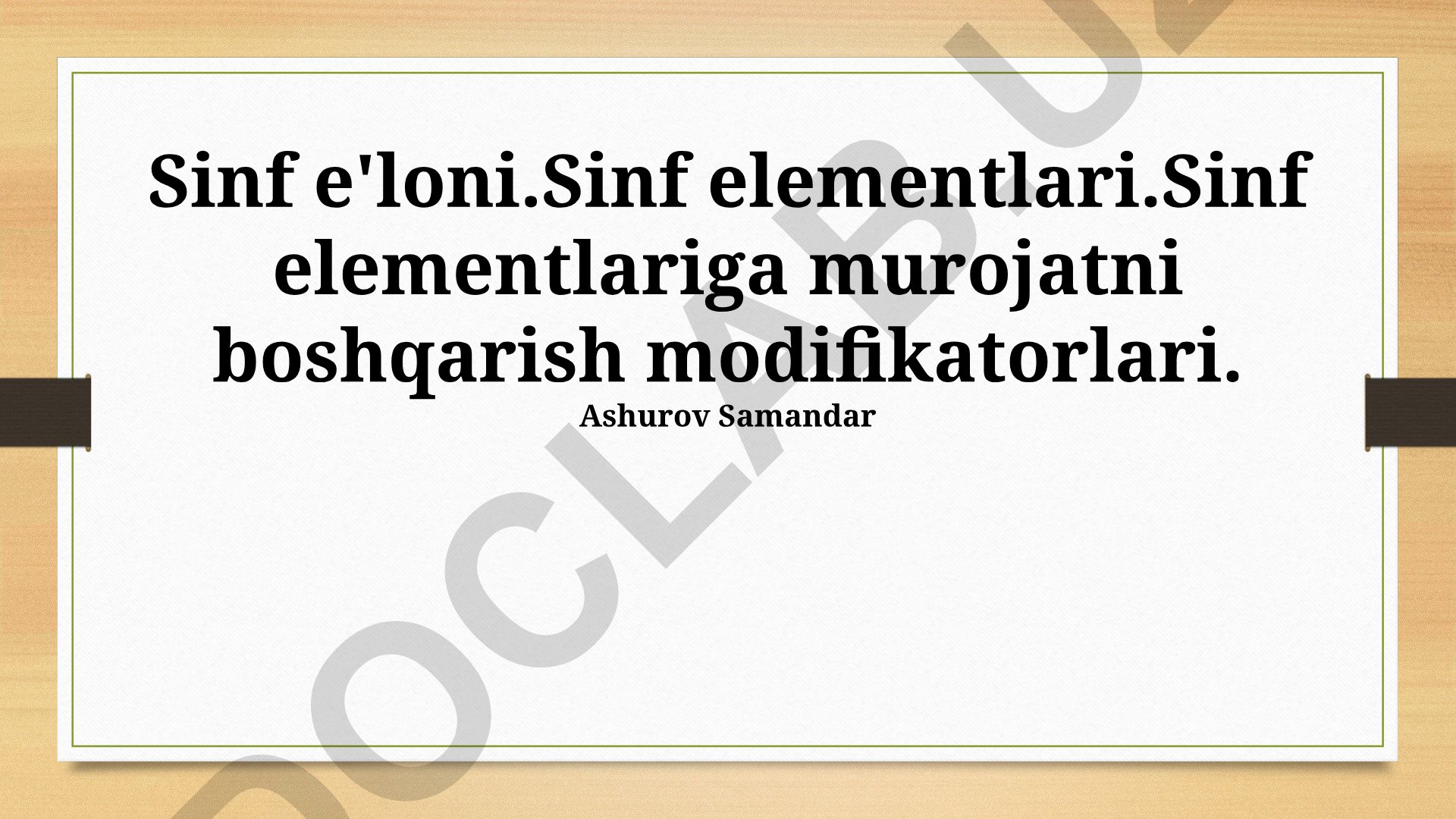 Sinf elementlari va kirish modifikatorlari