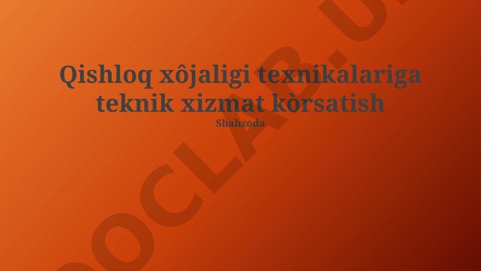 Qishloq xo'jaligi texnikalariga texnik xizmat ko'rsatish