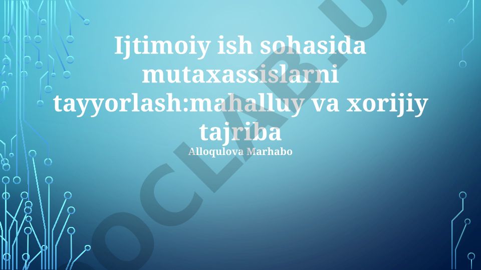 Ijtimoiy ish sohasida mutaxassislarni tayyorlash: mahalliy va xorijiy tajriba