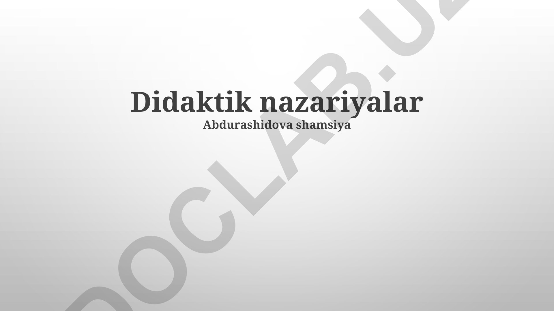 Didaktik nazariyalar: tarixiy rivoji, zamonaviy yondashuvlar va amaliyoti