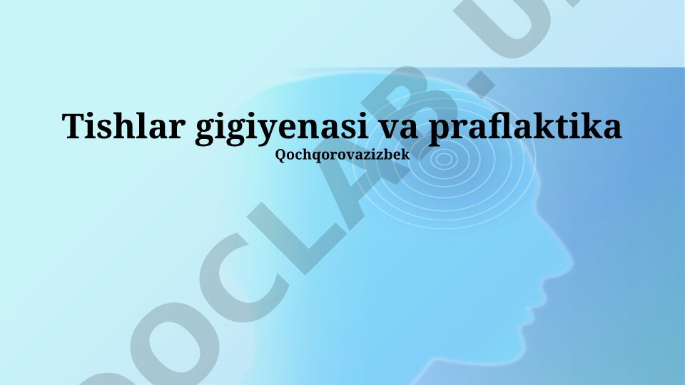 Tishlar gigiyenasi va profilaktika