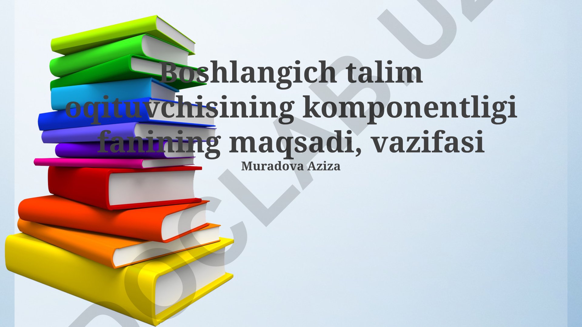 Boshlang'ich sinf o'qituvchisi komponentligi fanining maqsad va vazifalari